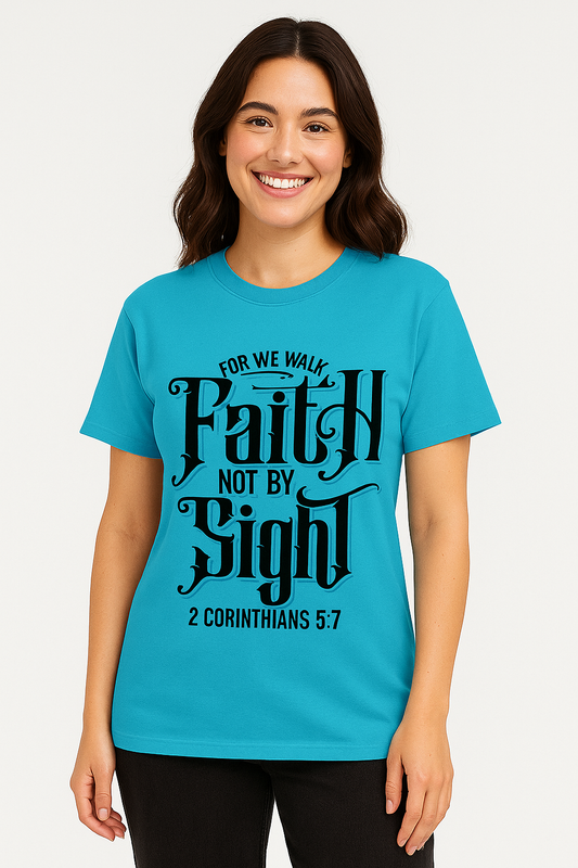 Faith Not By Sight Christian T-Shirt – 2 Corinthians 5:7 Scripture Tee (100% Cotton, Unisex)